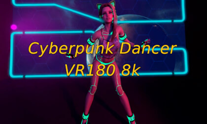 Cyberpunk Dancer part 2 VR Video Cyberpunk Dancer part 2 VR