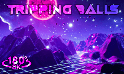 180° VR Experience: Tripping Balls | 8k Virtual Reality Trip VR Video 180° VR Experience: Tripping Balls | 8k Virtual Reality Trip VR