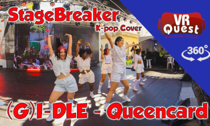 StageBreaker - Kpop Cover - (G)I-DLE - Queencard VR Video StageBreaker - Kpop Cover - (G)I-DLE - Queencard VR