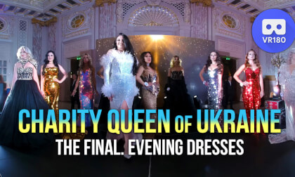 Final of the Charity Queen of Ukraine 2.0 beauty contest. Evening dresses. 8K VR Video Final of the Charity Queen of Ukraine 2.0 beauty contest. Evening dresses. 8K VR
