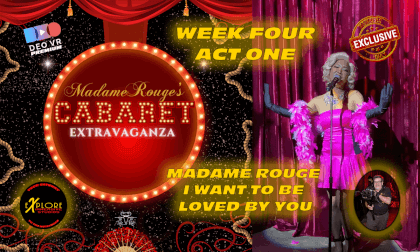 Week Four Act One Madame Rouge Performs  I Want To Be  Loved By You VR Video Week Four Act One Madame Rouge Performs  I Want To Be  Loved By You VR