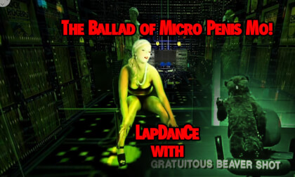 Lap-Dance With BeaverShot 360, Ballad of Micro Penis Mo, Sexy Strippers, Naughty Lap-Dance With BeaverShot 360, Ballad of Micro Penis Mo, Sexy Strippers, Naughty