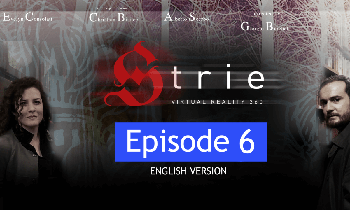 Strie EPISODE 6 - A series about "witches" shot in virtual reality 360 based on true events. cover