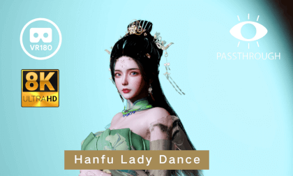 Hanfu Lady Dance ‘Qin She ’ - 8K VAM MMD Passthrough VR Video Hanfu Lady Dance ‘Qin She ’ - 8K VAM MMD Passthrough VR