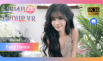 【VR8k 180】SNH48|The fairy has descended! VR Video 【VR8k 180】SNH48|The fairy has descended! VR