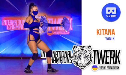 KITANA - Yanix | International Twerk Champions (Ukraine Preselection) VR Video KITANA - Yanix | International Twerk Champions (Ukraine Preselection) VR