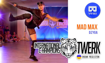 MAD MAX - Dzyga | International Twerk Champions (Ukraine Preselection) VR Video MAD MAX - Dzyga | International Twerk Champions (Ukraine Preselection) VR