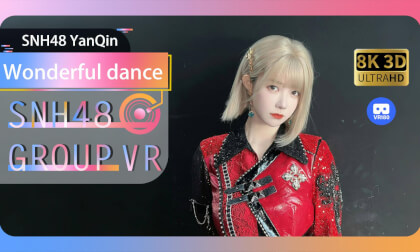 【VR8k 180】SNH48|A little idol dance with a sense of luxury VR Video 【VR8k 180】SNH48|A little idol dance with a sense of luxury VR