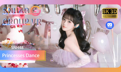 【VR8k 180】SNH48|Stage dance for the princesses VR Video 【VR8k 180】SNH48|Stage dance for the princesses VR