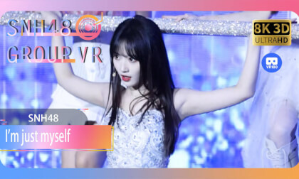 【VR8k 180】SNH48|I'm just myself VR Video 【VR8k 180】SNH48|I'm just myself VR