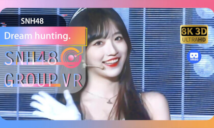 【VR8k 180】SNH48|Dream hunting VR Video 【VR8k 180】SNH48|Dream hunting VR