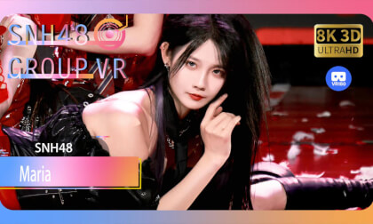 【VR8k 180】SNH48|Maria 【VR8k 180】SNH48|Maria