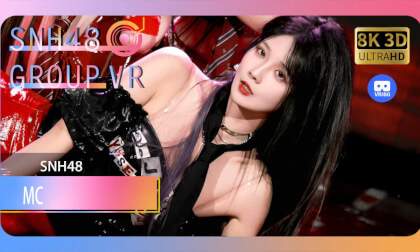 【VR8k 180】SNH48|MC 【VR8k 180】SNH48|MC