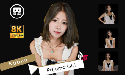 Model - Kubao Part 2 Pajama Girl 8K 3D VR180 ASMR VR Video Model - Kubao Part 2 Pajama Girl 8K 3D VR180 ASMR VR
