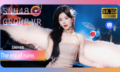 【VR8k 180】SNH48|The era of ruins VR Video 【VR8k 180】SNH48|The era of ruins VR