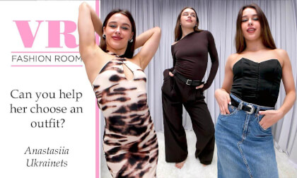 Can You Help Her Choose An Outfit? Anastasiia Ukrainets VR Video Can You Help Her Choose An Outfit? Anastasiia Ukrainets VR