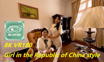 8K VR180,Girl in the Republic of China style 8K VR180,Girl in the Republic of China style