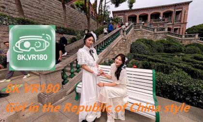 8K VR180,Girl in the Republic of China style VR Video 8K VR180,Girl in the Republic of China style VR