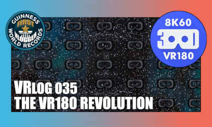 The VR180 Revolution - VRLOG 035 The VR180 Revolution - VRLOG 035
