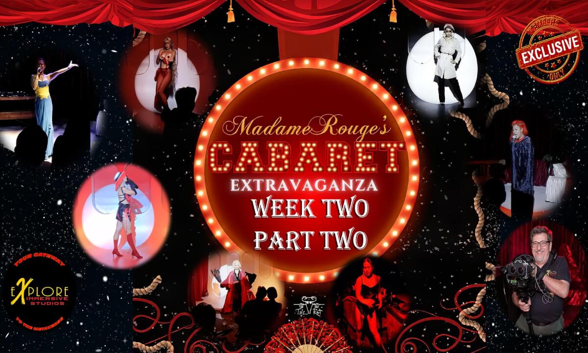 Madame Rouge Cabaret Extravaganza-Week Two-Part Two in EYE-popping Immersive 3D cover