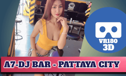 A7-DJ BAR - SOI 7 PATTAYA CITY THAILAND VR Video A7-DJ BAR - SOI 7 PATTAYA CITY THAILAND VR